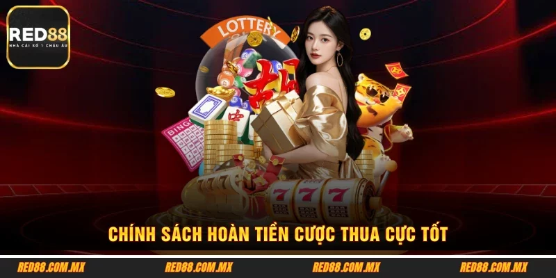 Chính sách hoàn tiền cược thua cực tốt