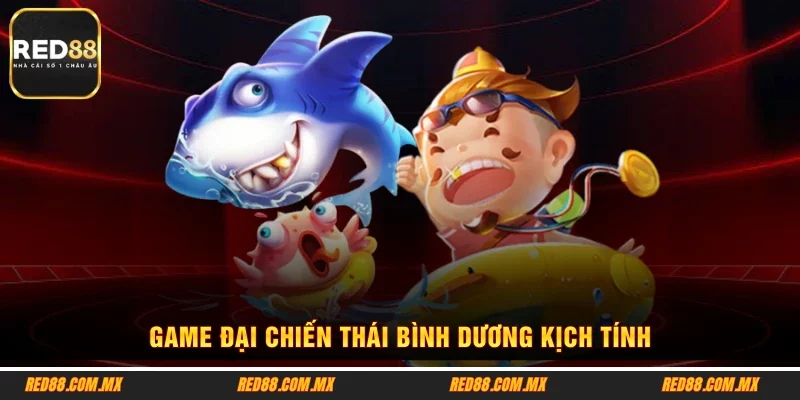 Game đại chiến Thái Bình Dương kịch tính