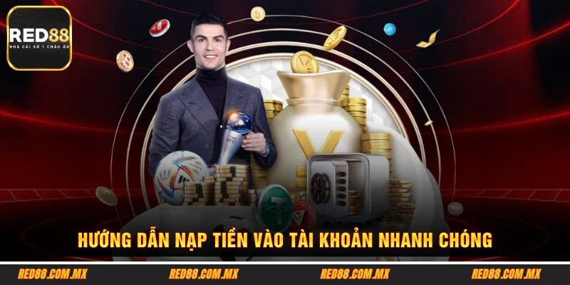 Hướng dẫn nạp tiền vào tài khoản nhanh chóng