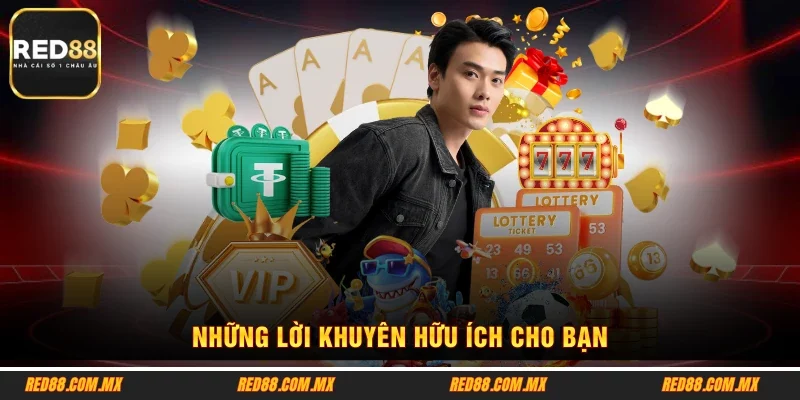 Những lời khuyên hữu ích cho bạn