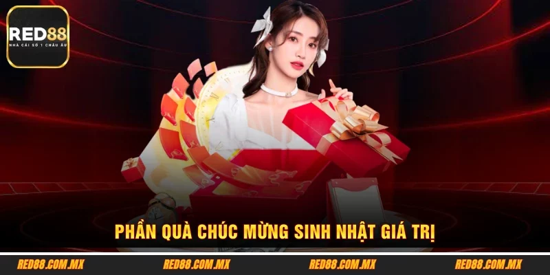Phần quà chúc mừng sinh nhật giá trị