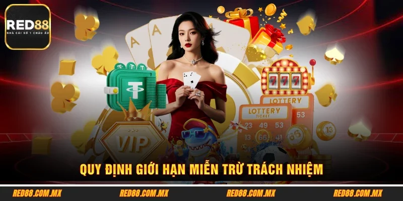 Quy định giới hạn miễn trừ trách nhiệm
