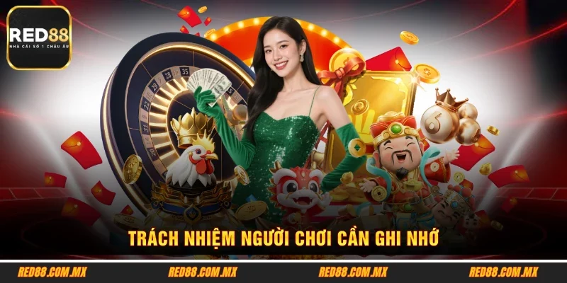 Trách nhiệm người chơi cần ghi nhớ